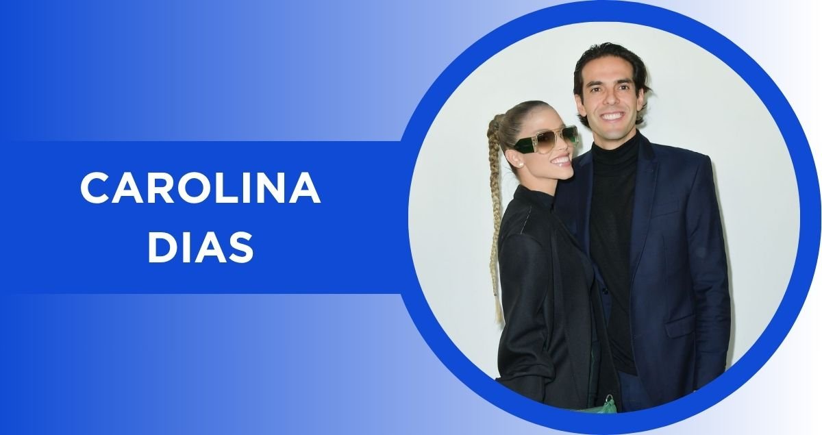 Carolina Dias: The Loving Story of Kaká’s Wife