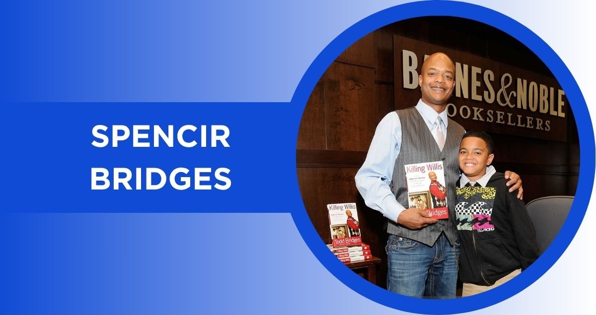 Spencir Bridges: All You Need to Know About Todd Bridges’ Son